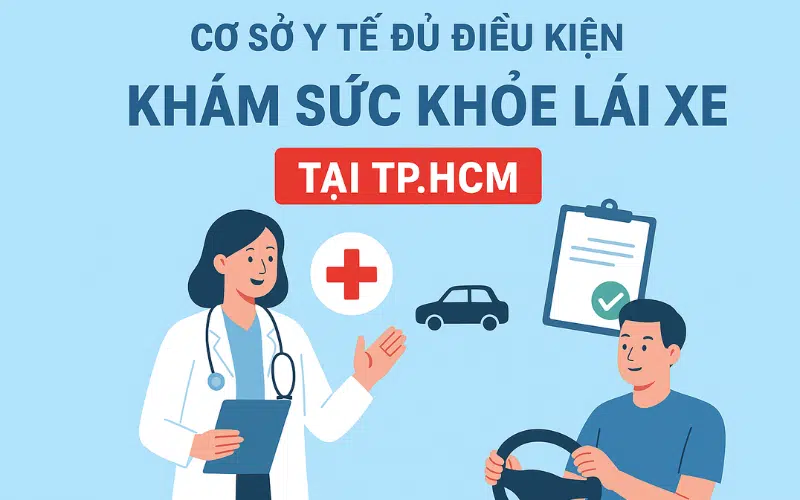 70 Cơ Sở Y Tế Đủ Điều Kiện Khám Sức Khỏe Lái Xe Tại Tp.HCM 4 Cơ Sở Y Tế Đủ Điều Kiện Khám Sức Khỏe Lái Xe